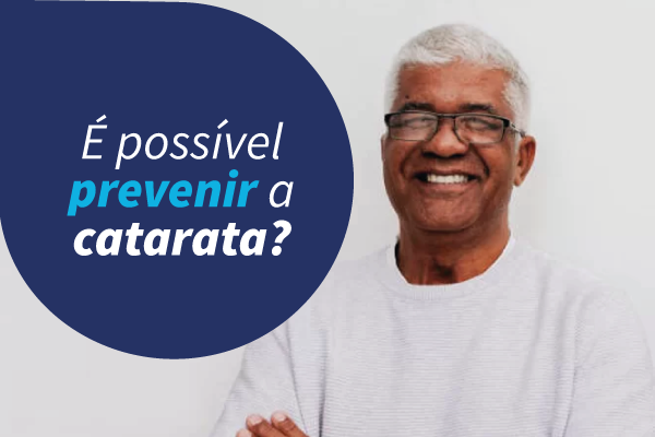 É possível prevenir a catarata?